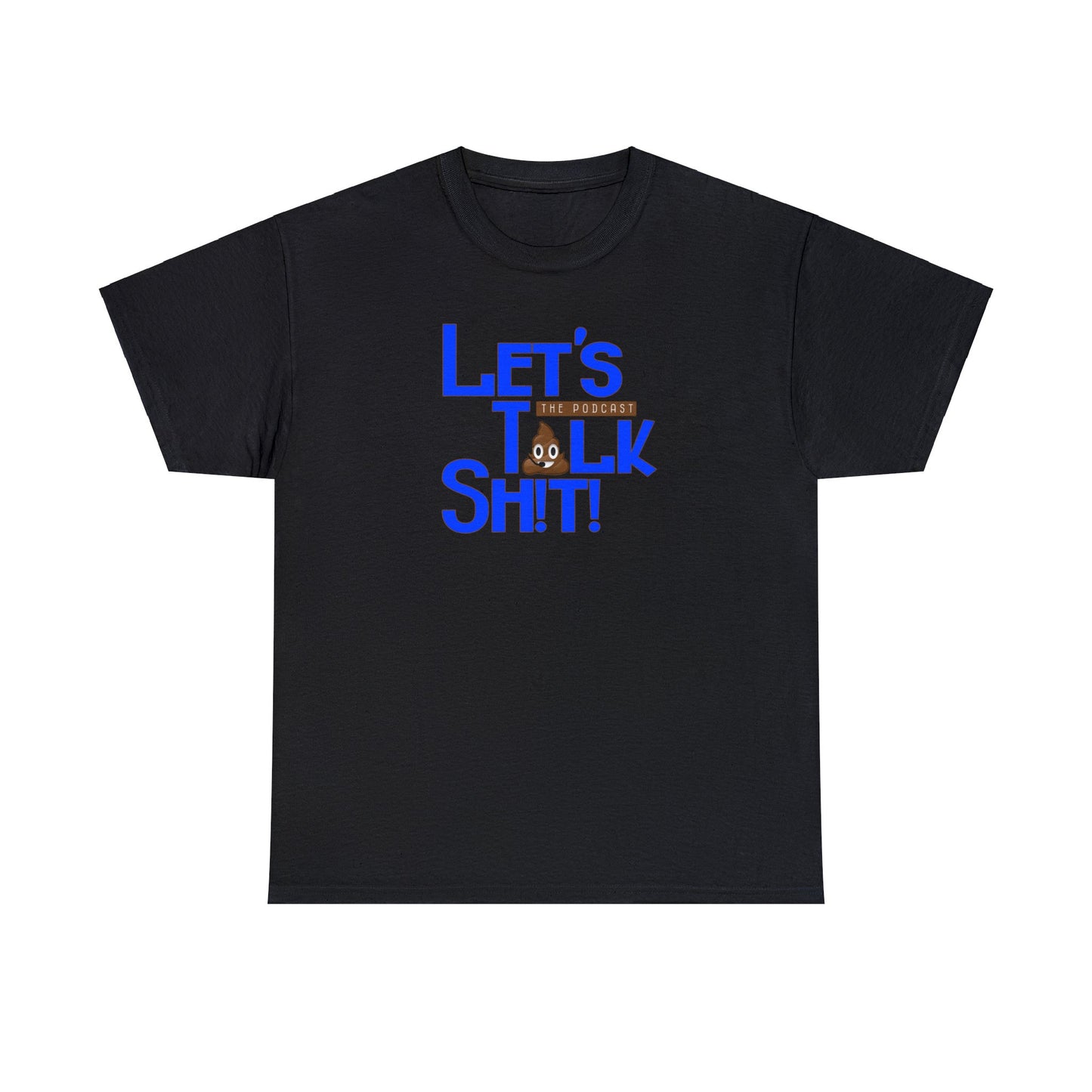 Let's Talk Sh!t Podcast Tee