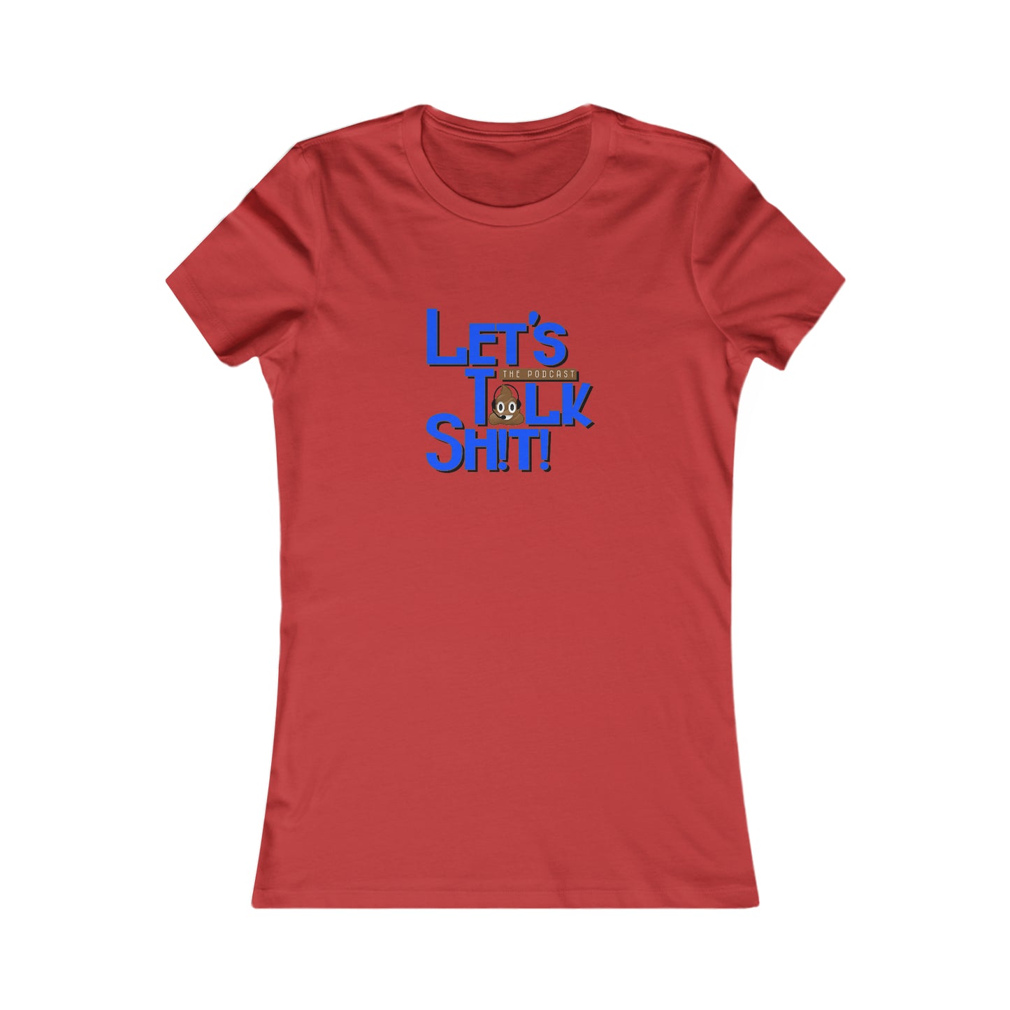 Women's Let's Talk Sh!t Podcast Tee