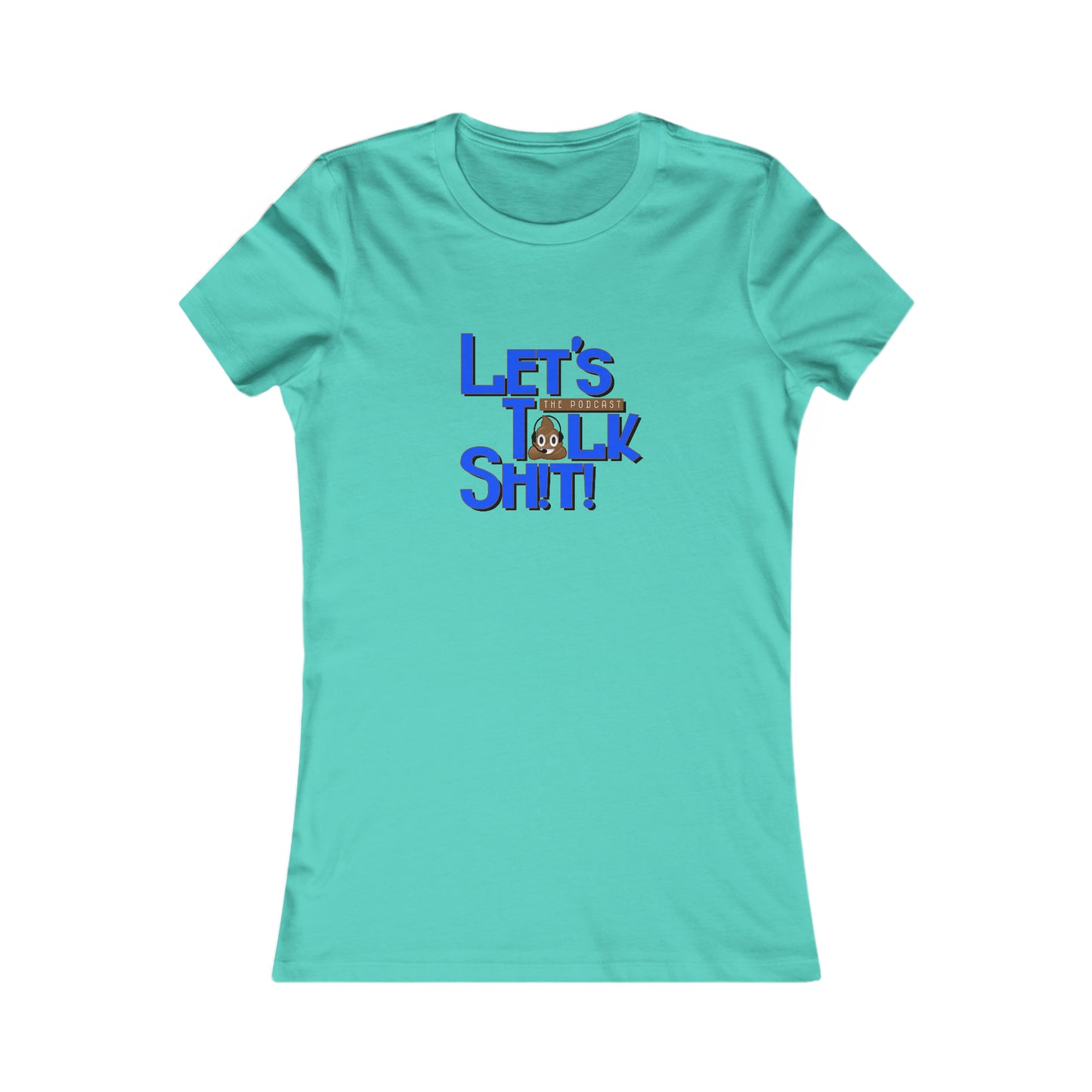 Women's Let's Talk Sh!t Podcast Tee